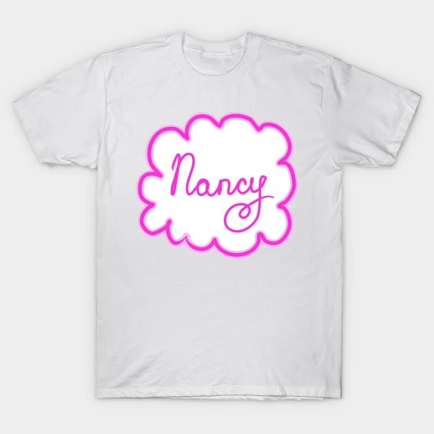 Nancy. Female name. T-Shirt by grafinya